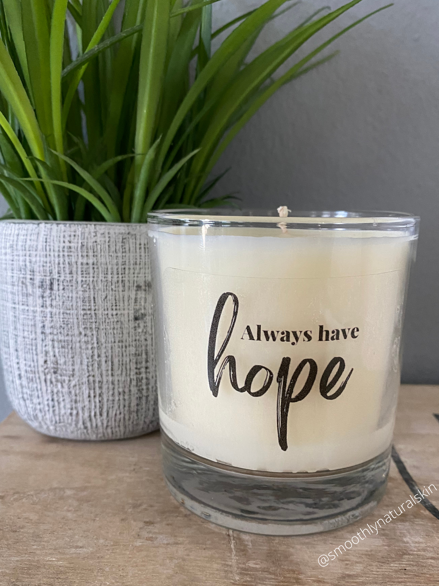 Always have hope candle, is a perfect gift for you or that special friend. These unique candles are hand poured in small batches.  Smoothly Natural Skin 